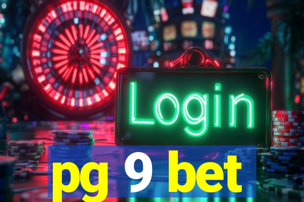 pg 9 bet